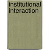 Institutional Interaction door Ilkka Arminen