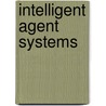 Intelligent Agent Systems door Lawrence Cavedon