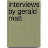 Interviews by Gerald Matt by Gerald Matt