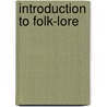 Introduction To Folk-Lore door Marian Roalfe Cox