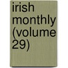 Irish Monthly (Volume 29) door Matthew Russell