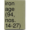 Iron Age (94, Nos. 14-27) door General Books