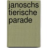 Janoschs tierische Parade door Janosch