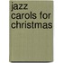 Jazz Carols for Christmas