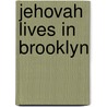 Jehovah Lives In Brooklyn by Richard S. Francis