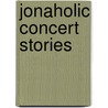 Jonaholic Concert Stories door Amanda Vogler