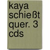 Kaya Schießt Quer. 3 Cds door Gaby Hauptmann