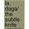 La Daga/ The Subtle Knife door Philip Pullman