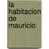 La Habitacion de Mauricio