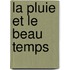 La Pluie Et le Beau Temps