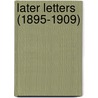 Later Letters (1895-1909) door Marcus Dodsm
