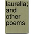 Laurella; And Other Poems