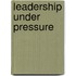 Leadership Under Pressure