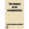 Legacy Of An Octogenarian door James Robinson Newhall