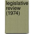 Legislative Review (1974)