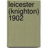 Leicester (Knighton) 1902 door John Gough