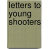 Letters To Young Shooters door Sir Ralph Payne-Gallwey