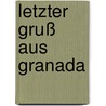 Letzter Gruß aus Granada door MaríO.M. Gijón