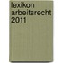 Lexikon Arbeitsrecht 2011