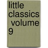 Little Classics  Volume 9 door Rossiter Johnson