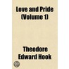 Love and Pride (Volume 1) by Theodore Edward Hook