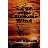 Love on the Lonesome Wind door Allen Russell