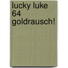 Lucky Luke 64 Goldrausch! door Virgil William Morris
