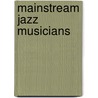 Mainstream Jazz Musicians door Not Available