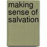 Making Sense of Salvation door Wayne Grudem