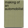 Making of an Automobilist door Harry Allen Grant