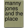 Manny Jones And The Place door Eli Just