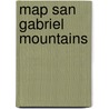 Map San Gabriel Mountains by Wilderness Press