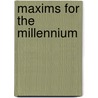 Maxims For The Millennium door Joseph F. Conte