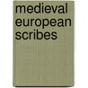 Medieval European Scribes by Not Available