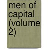 Men Of Capital (Volume 2) door Mrs. Gore