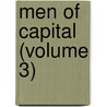 Men Of Capital (Volume 3) by Mrs Gore