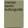 Merian Berlin KulturGuide door Onbekend
