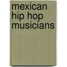 Mexican Hip Hop Musicians door Not Available