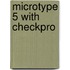 Microtype 5 With CheckPro