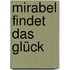 Mirabel findet das Glück