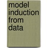 Model Induction from Data door Y.B. Dibike