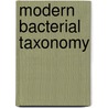 Modern Bacterial Taxonomy door Kazuo Tsubota