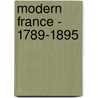 Modern France - 1789-1895 door Andr? Lebon
