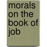 Morals On The Book Of Job door Pope Gregory 1