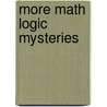 More Math Logic Mysteries door Marilynn Rapp Buxton