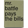 Mr. Battle Pays The Bills door Mary Imlay Taylor