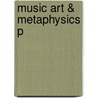 Music Art & Metaphysics P door Jerrold Levinson