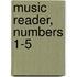 Music Reader, Numbers 1-5
