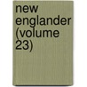 New Englander (Volume 23) door General Books