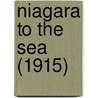 Niagara to the Sea (1915) door Canada Steamship Lines